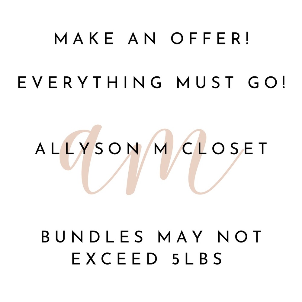 MAKE AN OFFER! EVERYTHING MUST GO! ALLYSON M CLOSET  BUNDLES MAY NOT EXCEED 5LBS